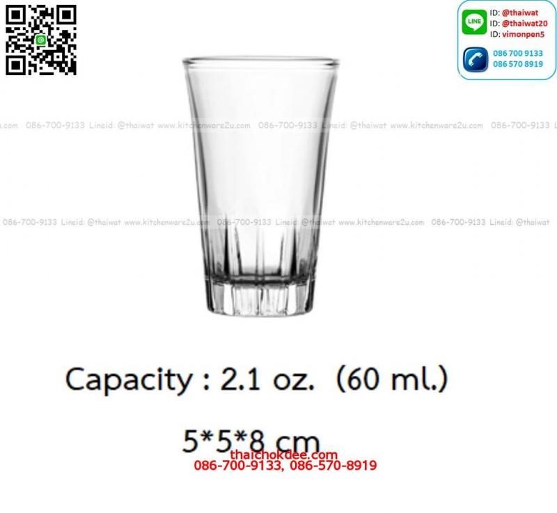 P11706 แก้วช็อท 2.1 Oz. (60 มิล) (5*5*8 cm) No.404602 ราคาส่งต่อ 1 ลัง : 144 ใบ : 1440 บต่อลัง